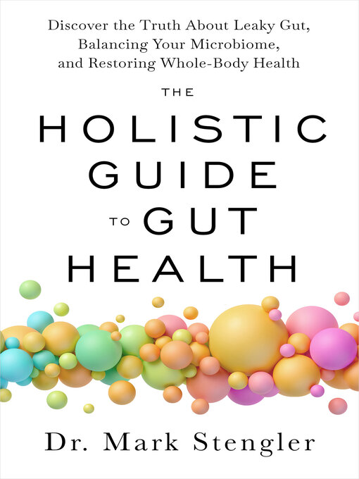 Title details for The Holistic Guide to Gut Health by Dr. Mark Stengler - Available